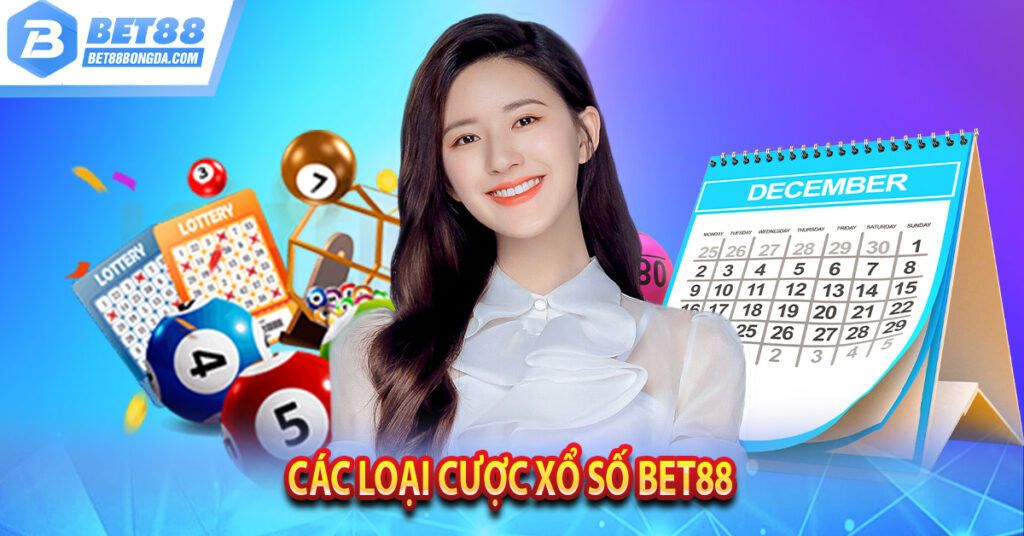 Xổ Số BET88 Tỷ Lệ Hoàn Trả Cao Các loại cược xổ số Bet88