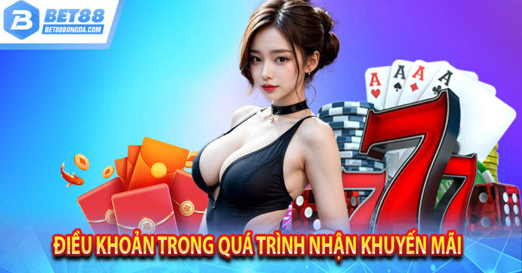 Điều Khoản Dịch Vụ Tại Kèo Bóng Đá Bet88 Khi Tham Gia Điều khoản trong quá trình nhận khuyến mãi