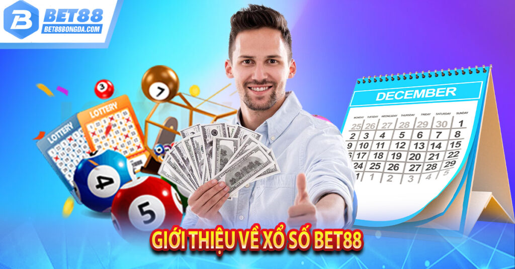 Xổ Số BET88 Tỷ Lệ Hoàn Trả Cao Giới thiệu về xổ số Bet88