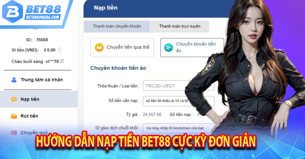 Hướng Dẫn Nạp Tiền BET88 Cực Kỳ Đơn Giản