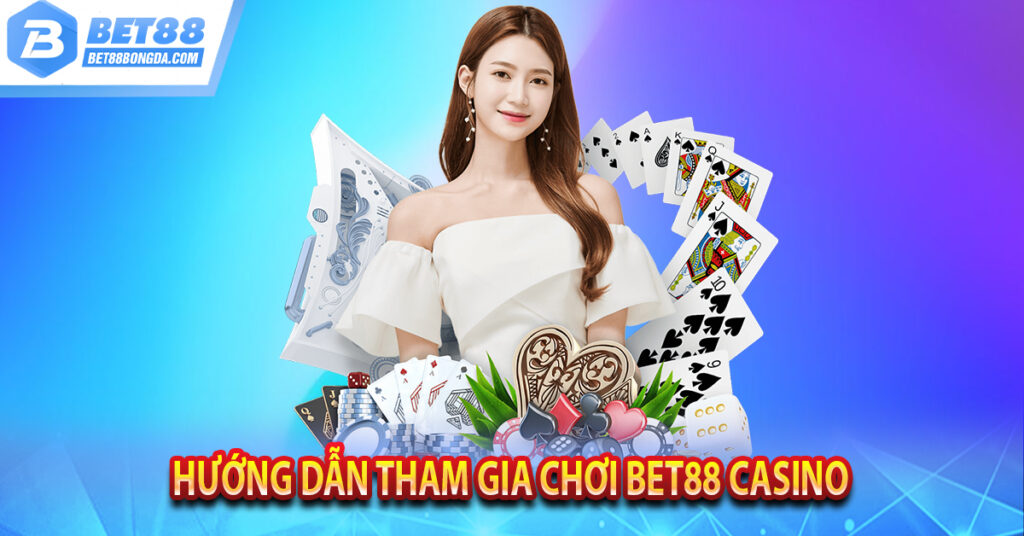 Bet88 Casino Link Vào Sòng Bài Trực Tuyến Hướng dẫn tham gia chơi Bet88 casino