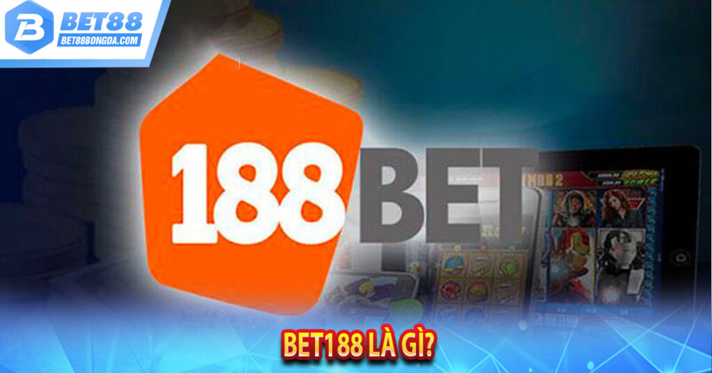 Keonhacai Bet188 – Link vào kèo nhà cái bet188 bóng đá Bet188 là gì?