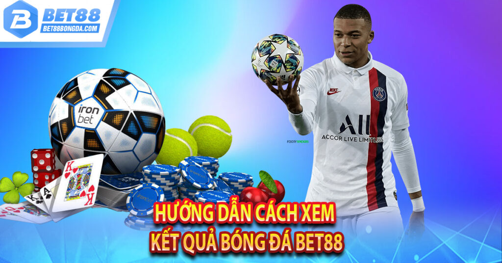 Bóng Đá Bet88 【Kqbd】Kết Quả Bóng Đá Ngoại Hạng Anh Bet88 Hướng dẫn cách xem kết quả bóng đá bet88