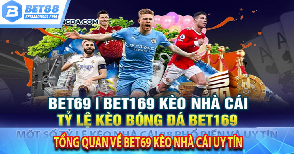 Bet69 kèo nhà cái – Kèo nhà cái bóng đá bet69 com vn Tổng quan về Bet69 kèo nhà cái uy tín